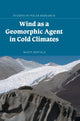 Book cover of: Wind as a Geomorphic Agent in Cold Climates. By: Matti Seppälä