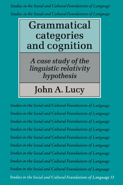 Book cover of: Grammatical Categories and Cognition. By: John A. Lucy