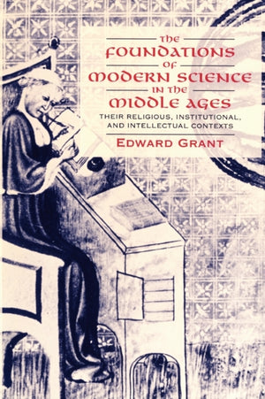 The Foundations of Modern Science in the Middle Ages