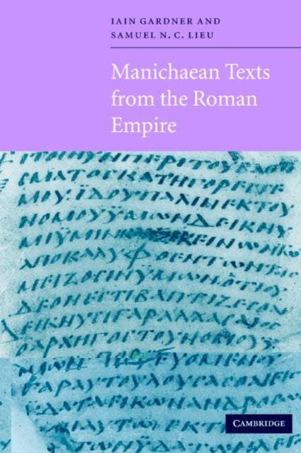 Book cover of: Manichaean Texts from the Roman Empire
