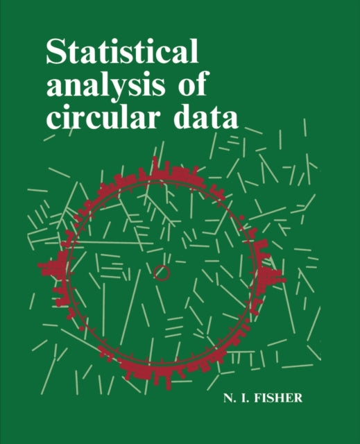 Book cover of: Statistical Analysis of Circular Data. By: Nicholas I. Fisher
