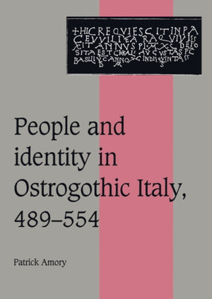 People and Identity in Ostrogothic Italy, 489–554