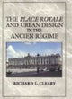 Book cover of: Place Royale and Urban Design in the Ancien Regime