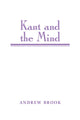 Book cover of: Kant and the Mind. By: Andrew Brook