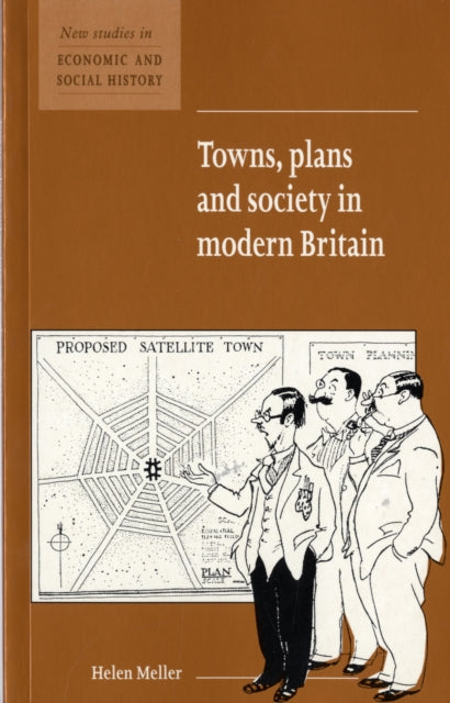 Book cover of: Towns, Plans and Society in Modern Britain
