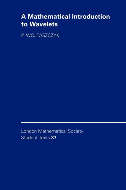 Book cover of: Mathematical Introduction to Wavelets. By: P. Wojtaszczyk
