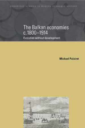 The Balkan Economies c.1800-1914
