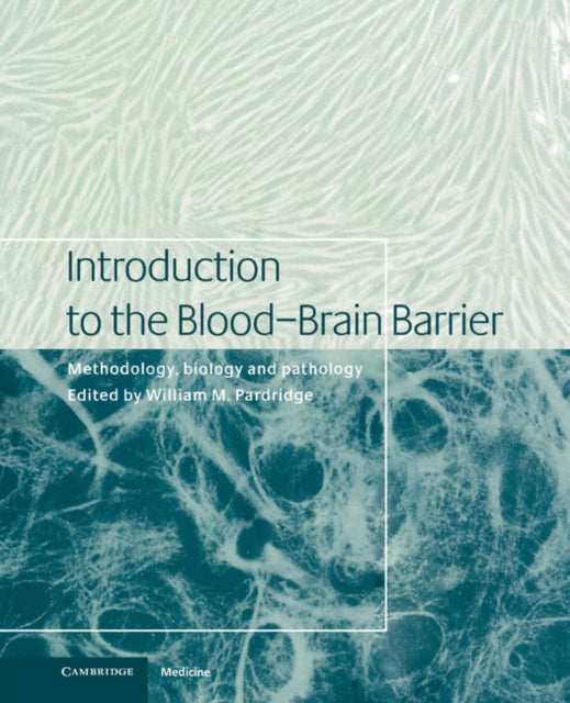 Book cover of: Introduction to the Blood-Brain Barrier. By: William M. Pardridge