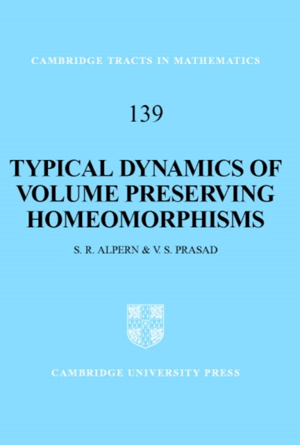 Book cover of: Typical Dynamics of Volume Preserving Homeomorphisms. By: Steve Alpern