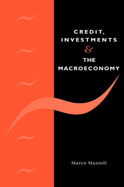 Book cover of: Credit, Investments and the Macroeconomy