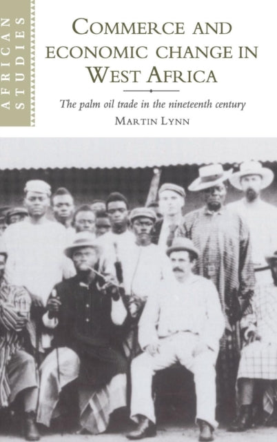 Book cover of: Commerce and Economic Change in West Africa. By: Martin Lynn