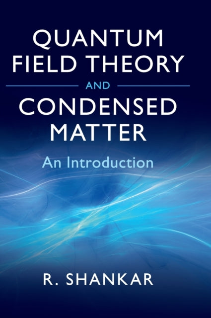 Book cover of: Quantum Field Theory and Condensed Matter. By: Ramamurti Shankar