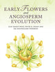 Book cover of: Early Flowers and Angiosperm Evolution. By: Else Marie Friis