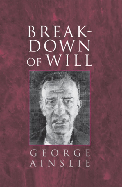Book cover of: Breakdown of Will. By: George Ainslie