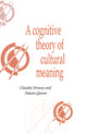 Book cover of: Cognitive Theory of Cultural Meaning