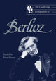 Book cover of: Cambridge Companion to Berlioz