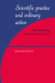 Book cover of: Scientific Practice and Ordinary Action. By: Michael Lynch
