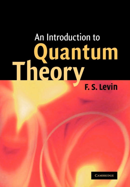 Book cover of: Introduction to Quantum Theory. By: F. S. Levin