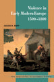 Book cover of: Violence in Early Modern Europe 1500–1800. By: Julius R. Ruff