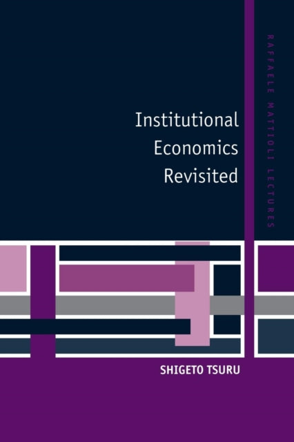 Book cover of: Institutional Economics Revisited. By: Tsuru, Shigeto