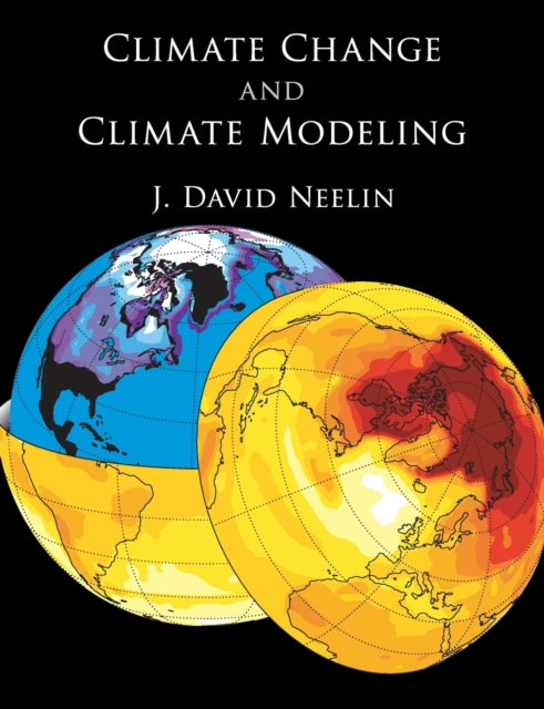 Book cover of: Climate Change and Climate Modeling. By: J. David Neelin, David Neelin