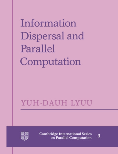 Book cover of: Information Dispersal and Parallel Computation. By: Yuh-Dauh Lyuu