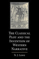 Book cover of: Classical Plot and the Invention of Western Narrative. By: N. J. Lowe