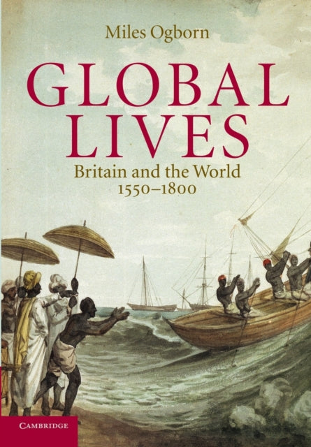 Book cover of: Global Lives. By: Miles Ogborn