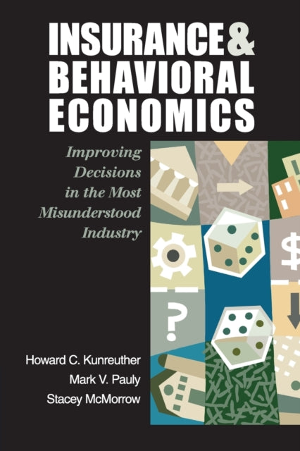 Book cover of: Insurance and Behavioral Economics. By: Howard Kunreuther
