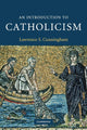 Book cover of: Introduction to Catholicism. By: Lawrence S. Cunningham