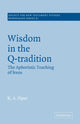 Book cover of: Wisdom in the Q-Tradition. By: Ronald Allen Piper