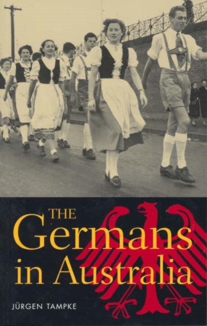 Book cover of: Germans in Australia. By: Jürgen Tampke, Jurgen Tampke