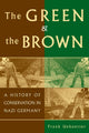 Book cover of: Green and the Brown. By: Frank Uekoetter