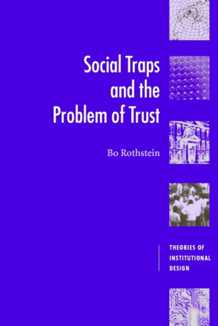 Book cover of: Social Traps and the Problem of Trust. By: Bo Rothstein