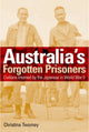 Book cover of: Australia's Forgotten Prisoners. By: Christina Twomey