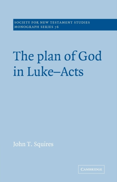 Book cover of: Plan of God in Luke-Acts. By: John T. Squires