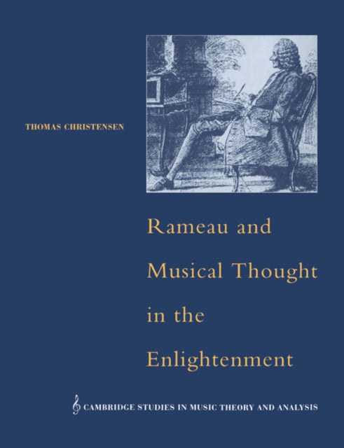 Book cover of: Rameau and Musical Thought in the Enlightenment. By: Thomas Christensen