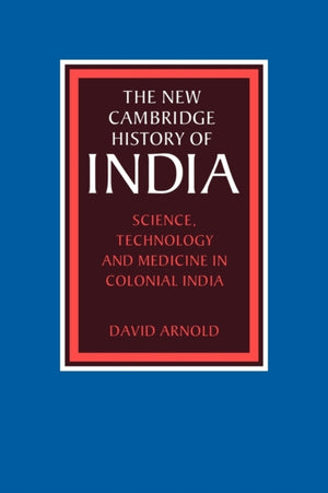 Science, Technology and Medicine in Colonial India