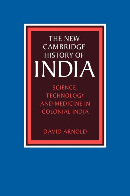 Science, Technology and Medicine in Colonial India