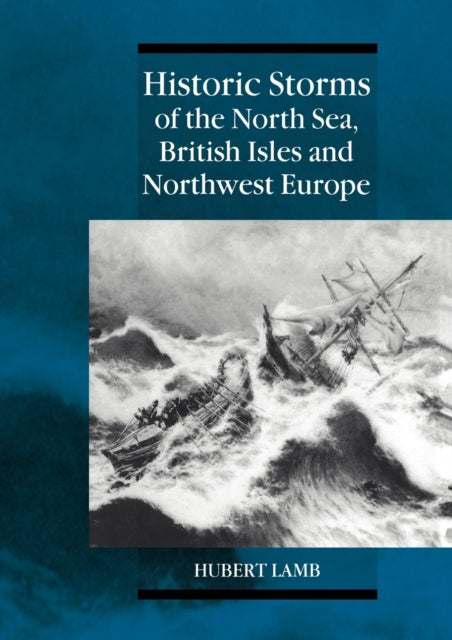 Book cover of: Historic Storms of the North Sea, British Isles and Northwest Europe