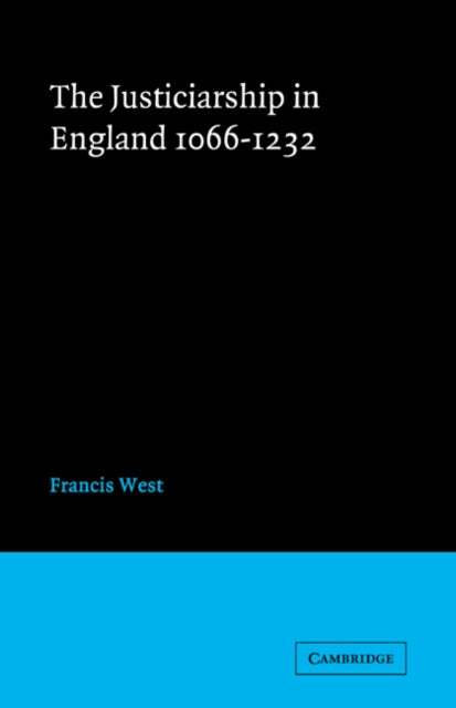 Book cover of: Justiceship England 1066–1232. By: F. West
