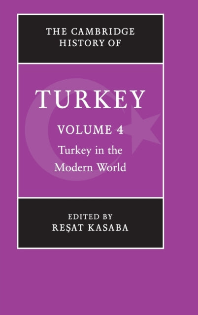 Book cover of: Cambridge History of Turkey. By: Resat Kasaba