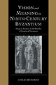 Book cover of: Vision and Meaning in Ninth-Century Byzantium
