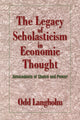 Book cover of: Legacy of Scholasticism in Economic Thought