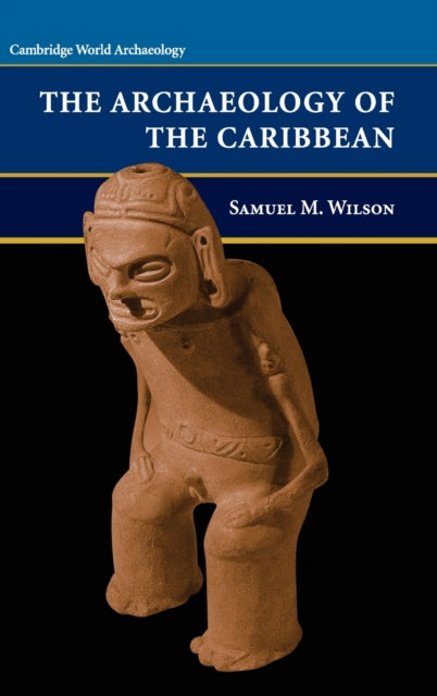 Book cover of: Archaeology of the Caribbean. By: Samuel M. Wilson
