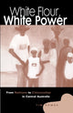 Book cover of: White Flour, White Power