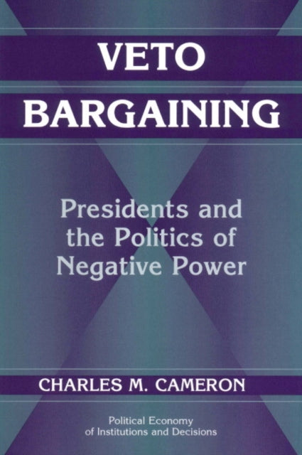 Book cover of: Veto Bargaining. By: Charles M. Cameron