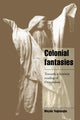 Book cover of: Colonial Fantasies