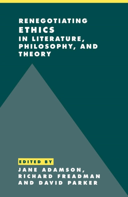 Book cover of: Renegotiating Ethics in Literature, Philosophy, and Theory