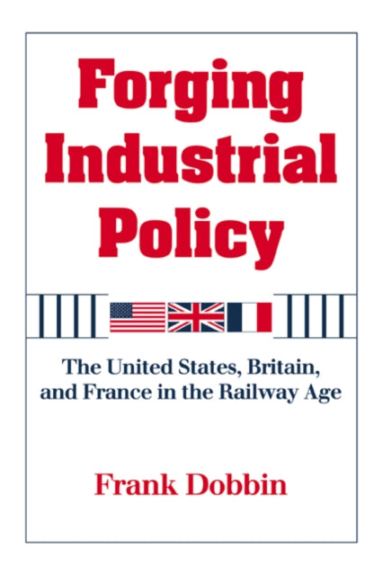 Book cover of: Forging Industrial Policy. By: Frank Dobbin